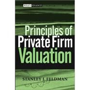 Principles of Private Firm Valuation by Feldman, Stanley J., 9780471487210