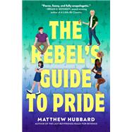 The Rebel's Guide to Pride by Hubbard, Matthew, 9780593707210