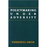 Policymaking under Adversity by Dror, Yehezkel, 9780887387210