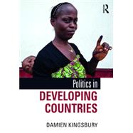 Politics in Developing Countries by Kingsbury,Damien, 9781138297210