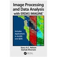 Image Processing and Data Analysis with ERDAS IMAGINE by A.C. Nelson; Stacy, 9781138747210