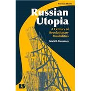 Russian Utopia: A Century of Revolutionary Possibilities (Russian Shorts) by Steinberg, Mark D., 9781350127210