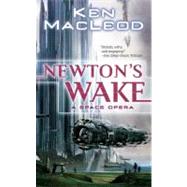 Newton's Wake : A Space Opera by MacLeod, Ken, 9781429977210
