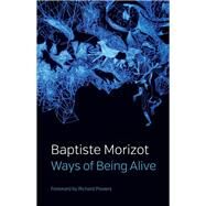 Ways of Being Alive by Morizot, Baptiste; Brown, Andrew, 9781509547210