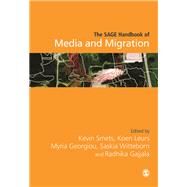 The Sage Handbook of Media and Migration by Smets, Kevin; Leurs, Koen; Georgiou, Myria; Witteborn, Saskia; Gajjala, Radhika, 9781526447210