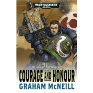 Courage and Honour by McNeill, Graham, 9781844167210
