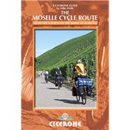 The Moselle Cycle Route From the source to the Rhine at Koblenz by Wells, Mike, 9781852847210