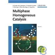 Multiphase Homogeneous Catalysis, 2 Volume Set by Cornils, Boy; Herrmann, Wolfgang A.; Horvth, Istvn T.; Leitner, Walter; Mecking, Stefan; Olivier-Bourbigou, Hlne; Vogt, Dieter, 9783527307210