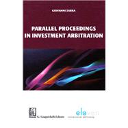 Parallel Proceedings in Investment Arbitration by Zarra, Giovanni, 9789462367210