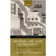 Roman Law and Economics Volume II: Exchange, Ownership, and Disputes by Dari-Mattiacci, Giuseppe; Kehoe, Dennis P., 9780198787211