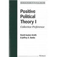 Positive Political Theory I by Banks, Jeffrey S., 9780472087211