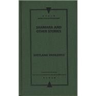 Shamara and Other Stories by Vasilenko, Svetlana, 9780810117211