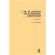 J. W. H. Atkins on Literary Criticism by J. W. H. Atkins, 9781003167211