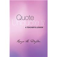 Quote Unquote IV A Teacher's Lesson by Dryden, Kenya K., 9781098387211