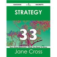 Strategy 33 Success Secrets: 33 Most Asked Questions on Strategy by Cross, Jane, 9781488517211