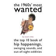 The 1960s' Most Wanted by Shea, Stuart, 9781574887211