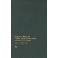 Rebuild America: Solving the Economic Crisis Through Civic Works by Myers-Lipton,Scott, 9781594517211