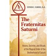 The Fraternitas Saturni by Flowers, Stephen E., Ph.D., 9781620557211