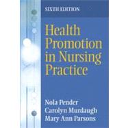 Health Promotion in Nursing Practice by Pender, Nola J.; Murdaugh, Carolyn L.; Parsons, Mary Ann, 9780135097212