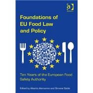 Foundations of EU Food Law and Policy: Ten Years of the European Food Safety Authority by Alemanno,Alberto, 9781409467212