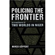 Policing the Frontier by Gpfert, Mirco, 9781501747212