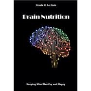 Brain Nutrition by Le Guin, Ursula K., 9781505707212