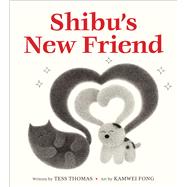 Shibu's New Friend by Thomas, Tess; Fong, Kamwei, 9781646147212