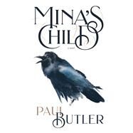 Mina's Child by Butler, Paul, 9781771337212