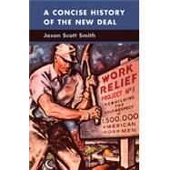 A Concise History of the New Deal by Jason Scott Smith, 9780521877213