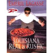 Louisiana Real and Rustic by Lagasse, Emeril, 9780688127213