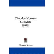 Theodor Korners Gedichte by Korner, Theodor, 9781104437213