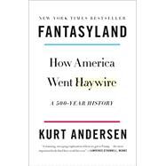 Fantasyland by Andersen, Kurt, 9781400067213