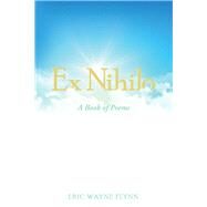 Ex Nihilo by Flynn, Eric Wayne, 9781480887213