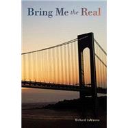 Bring Me the Real by Lamanna, Richard, 9781519277213