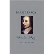 Blaise Pascal by Caws, Mary Ann; Conley, Tom, 9781780237213