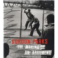 The Making of an Argument by Parks, Gordon; Lord, Russell; Taylor, Susan M. (CON); Kunhardt, Peter W., Jr. (CON); Mayfield, Irvin (CON), 9783869307213