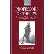 Professors of the Law Barristers and English Legal Culture in the Eighteenth Century by Lemmings, David, 9780198207214