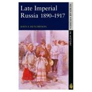 Late Imperial Russia, 1890-1917 by Hutchinson,John F., 9780582327214