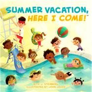 Summer Vacation, Here I Come! by D.J. Steinberg, 9780593387214