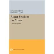 Roger Sessions on Music by Sessions, Roger; Cone, Edward T., 9780691607214