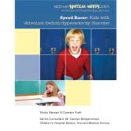 Speed Racer : Kids with Attention-Deficit Hyperactivity Disorder by Stewart, Shelia; Flath, Camden, 9781422217214