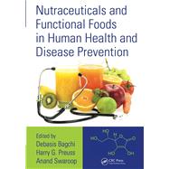 Nutraceuticals and Functional Foods in Human Health and Disease Prevention by Bagchi; Debasis, 9781482237214