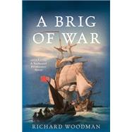A Brig of War #3 A Nathaniel Drinkwater Novel by Woodman, Richard, 9781493057214