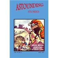 Astounding Stories by Diffin, Charles W.; Bates, Harry; Dold, Douglas M.; Meek, Capt S. P.; Cummings, Ray, 9781502717214