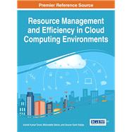 Resource Management and Efficiency in Cloud Computing Environments by Turuk, Ashok Kumar; Sahoo, Bibhudatta; Addya, Sourav Kanti, 9781522517214