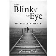 In the Blink of an Eye My Battle with ALS by Paola, Anthony, 9798350927214