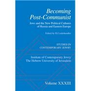 Becoming Post-Communist Jews And The New Political Cultures Of Russia And Eastern Europe by Lederhendler, Eli, 9780197687215