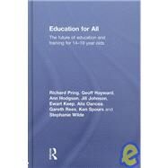 Education for All: The Future of Education and Training for 14-19 Year-Olds by Pring; Richard, 9780415547215