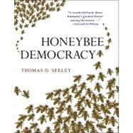 Honeybee Democracy by Seeley, Thomas D., 9780691147215