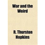War and the Weird by Hopkins, R. Thurston, 9781153787215